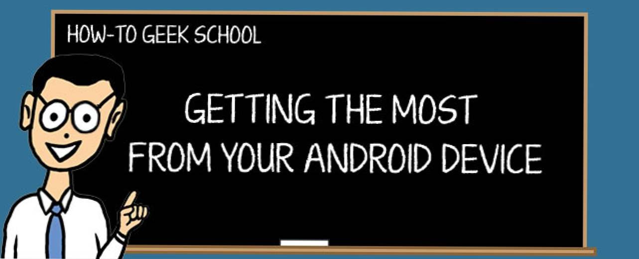 Lielākā daļa no jūsu Android ierīces (Kā)