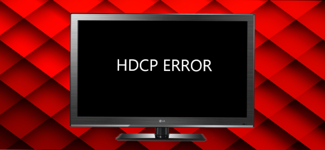 Защо HDCP причинява грешки на вашия HDTV, и как да го поправите (Как да)