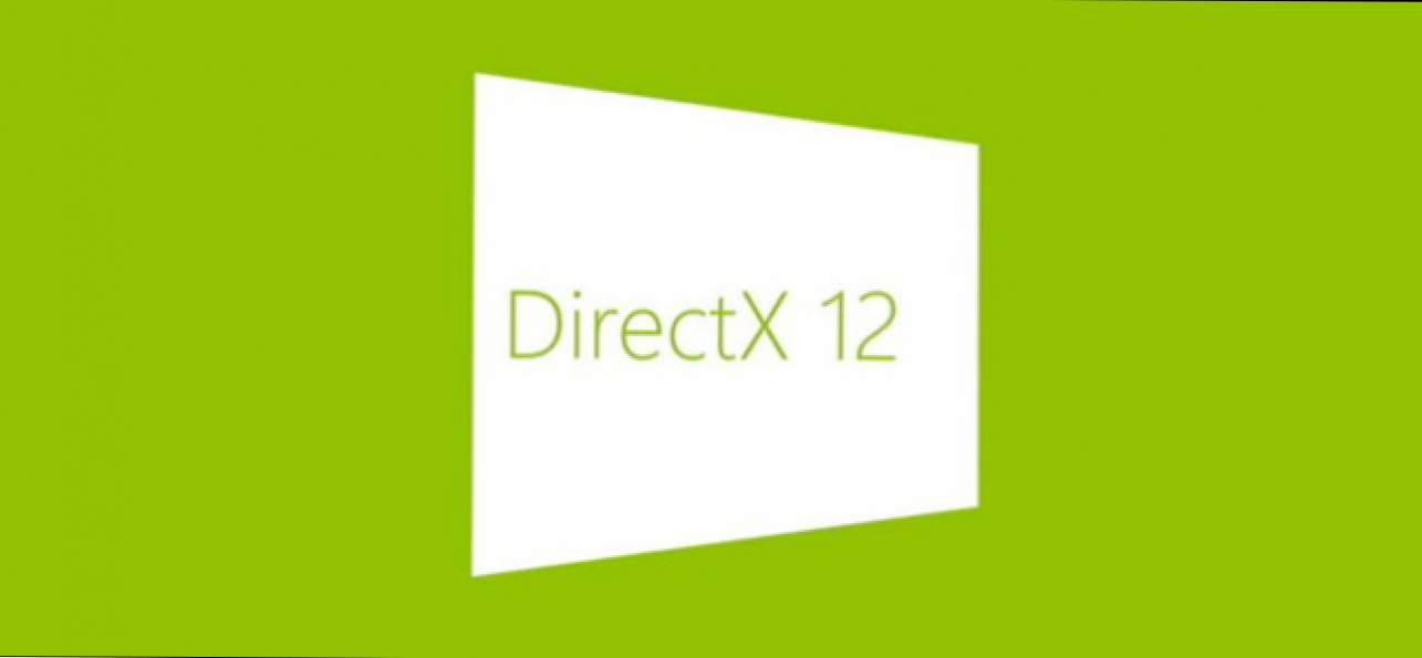 Какво е Direct X 12 и защо е важно? (Как да)