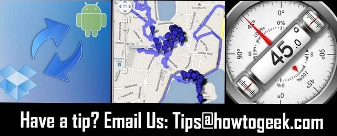 Din caseta Tips: Sincronizarea folderelor Android cu Dropbox, GPS Tagging Photos After the Fact și clinometre Android / iPhone (Cum să)
